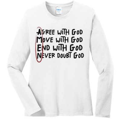 Agree With God Move With God End With God Never Doubt God Ladies Long Sleeve Shirt