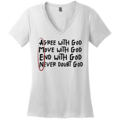 Agree With God Move With God End With God Never Doubt God Women's V-Neck T-Shirt