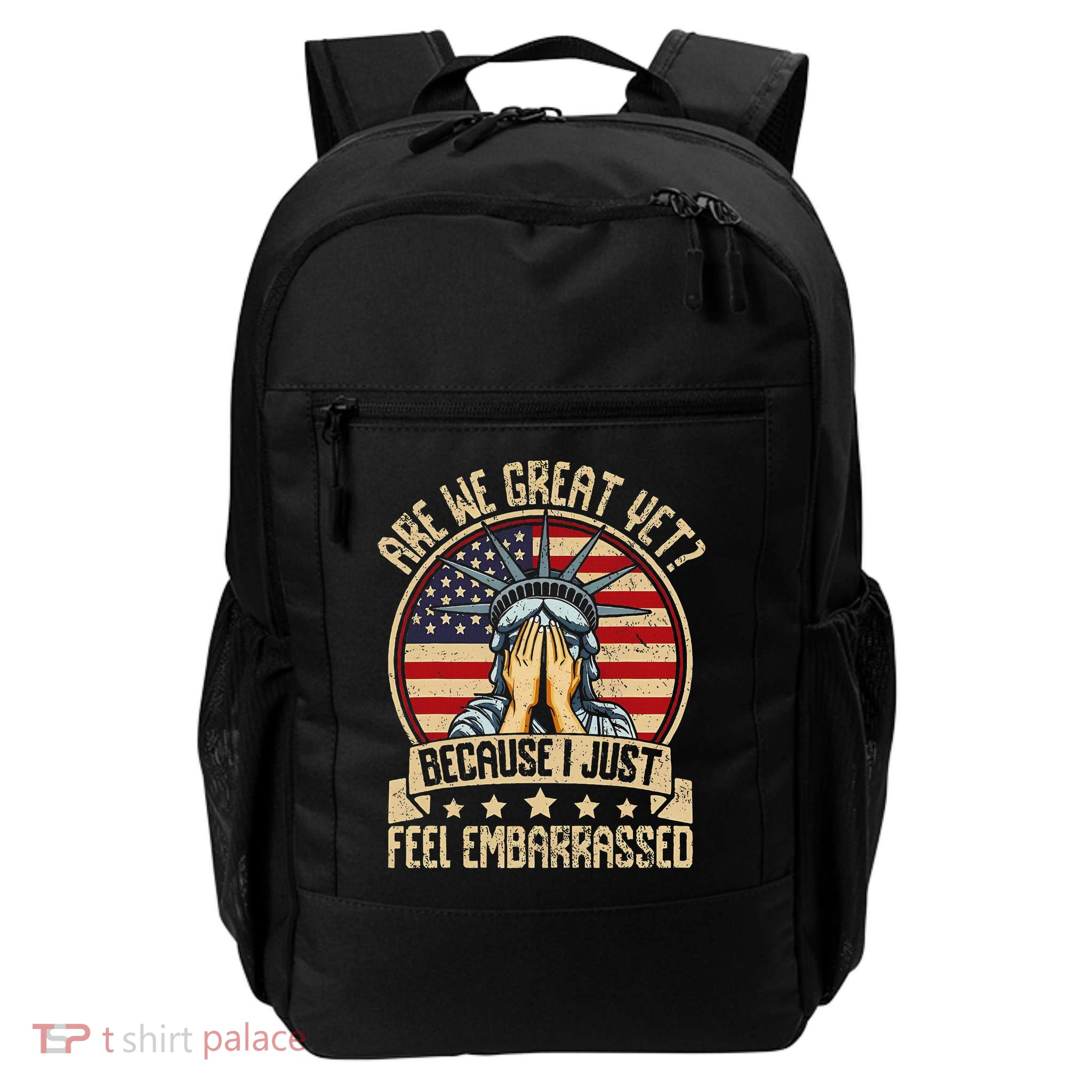 Are We Great Yet Cause I Just Feel Embarrassed Daily Commute Backpack