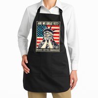 Are We Great Yet Because I Just Feel Embarrassed Apron