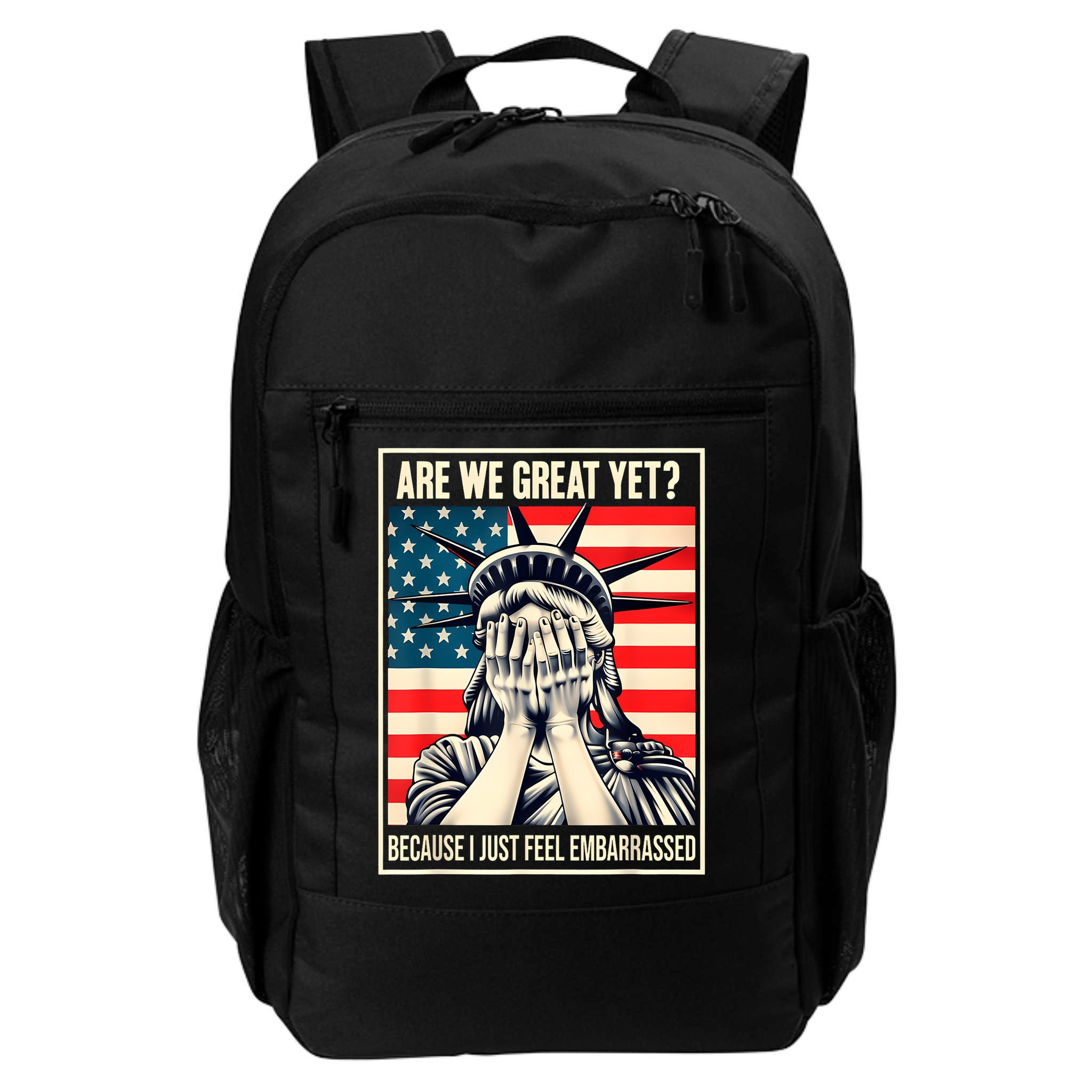 Are We Great Yet Because I Just Feel Embarrassed Backpack