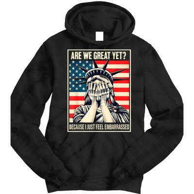Are We Great Yet Because I Just Feel Embarrassed Tie Dye Hoodie