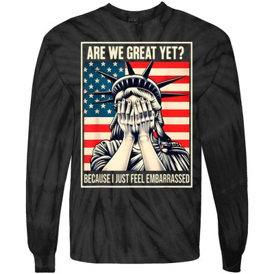 Are We Great Yet Because I Just Feel Embarrassed Tie-Dye Long Sleeve Shirt