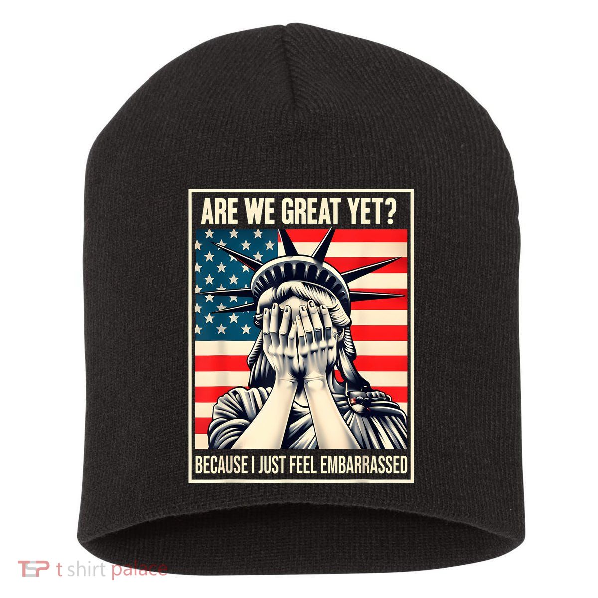 Are We Great Yet Because I Just Feel Embarrassed Short Acrylic Beanie