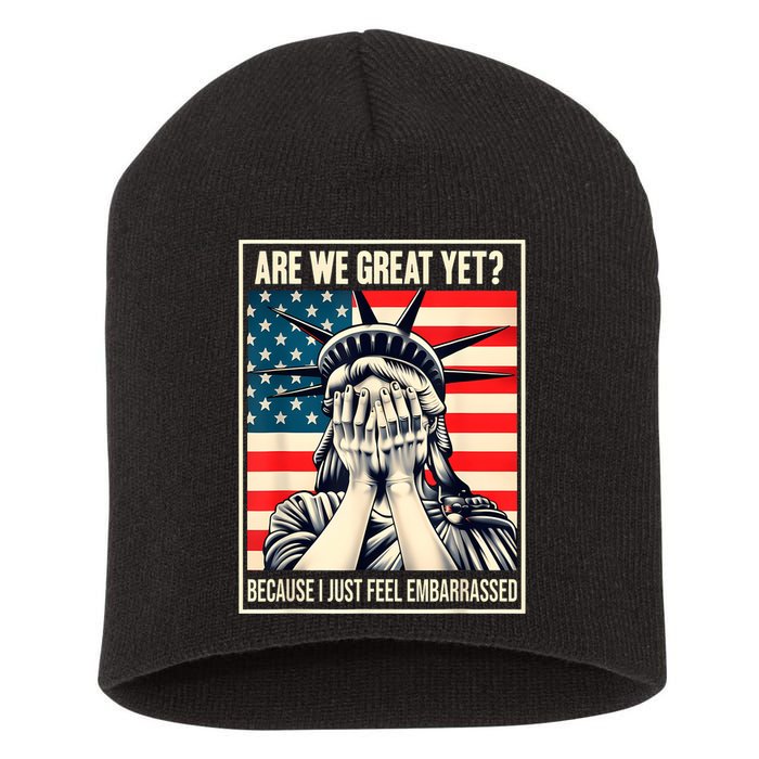 Are We Great Yet Because I Just Feel Embarrassed Short Acrylic Beanie