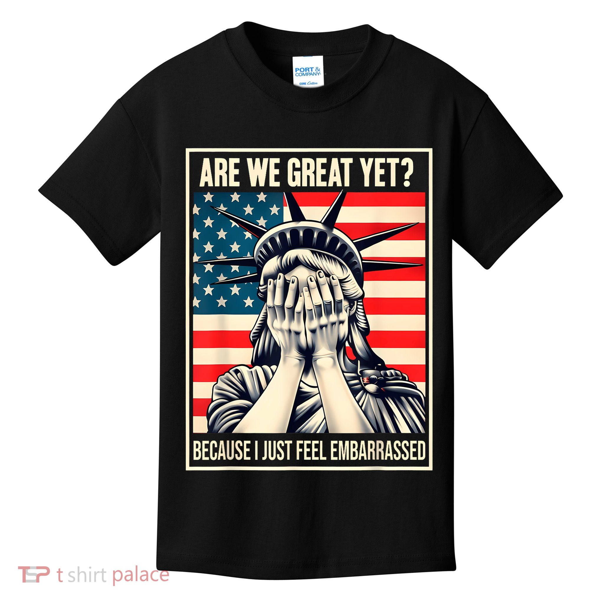 Are We Great Yet Because I Just Feel Embarrassed Kids T-Shirt