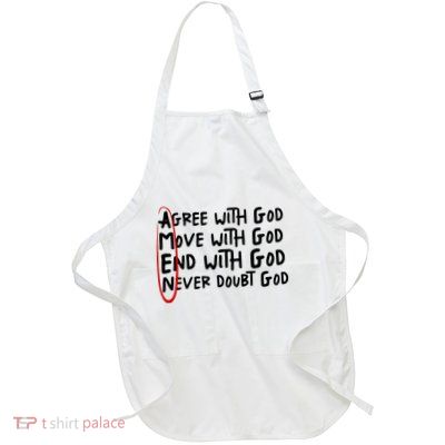 Agree With God Move With God End With God Full-Length Apron With Pockets