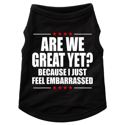 Are We Great Yet Because I Just Feel Embarrassed Doggie Tank