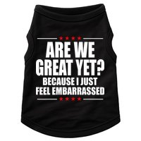 Are We Great Yet Because I Just Feel Embarrassed Doggie Tank
