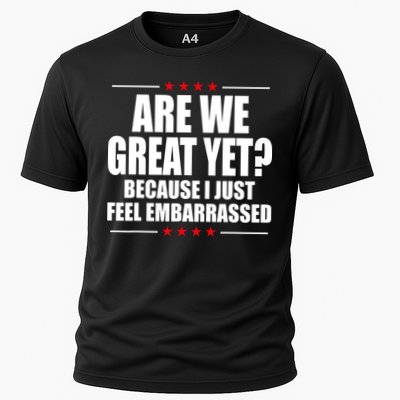 Are We Great Yet Because I Just Feel Embarrassed Cooling Performance Crew T-Shirt