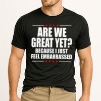 Are We Great Yet Because I Just Feel Embarrassed Cooling Performance Crew T-Shirt