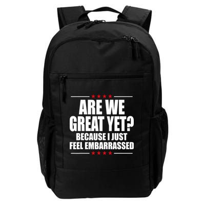 Are We Great Yet Because I Just Feel Embarrassed Backpack