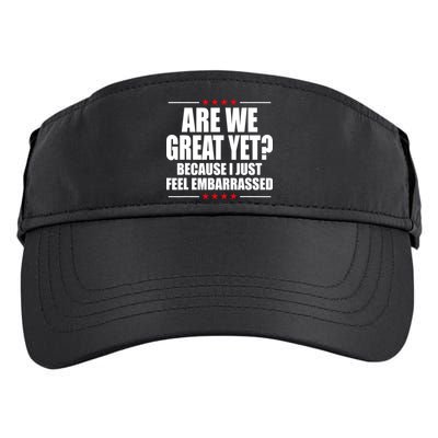 Are We Great Yet Because I Just Feel Embarrassed Adult Drive Performance Visor