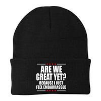 Are We Great Yet Because I Just Feel Embarrassed Beanie