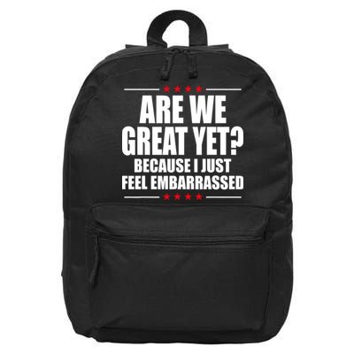 Are We Great Yet Because I Just Feel Embarrassed 16 in Basic Backpack