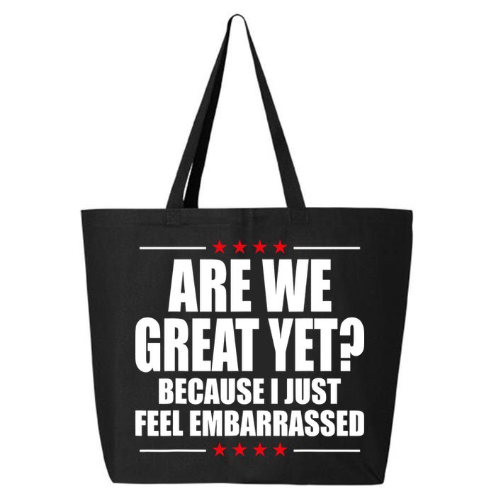 Are We Great Yet Because I Just Feel Embarrassed 25L Jumbo Tote