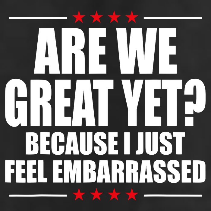 Are We Great Yet Because I Just Feel Embarrassed 25L Jumbo Tote
