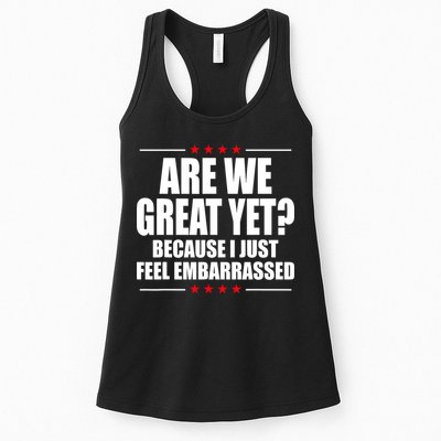 Are We Great Yet Because I Just Feel Embarrassed Womens Tank Top