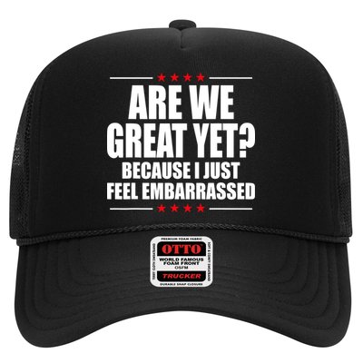 Are We Great Yet Because I Just Feel Embarrassed Hat