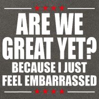 Are We Great Yet Because I Just Feel Embarrassed Cotton Canvas Backpack
