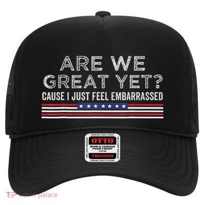 Are We Great Yet High Crown Mesh Back Trucker Hat