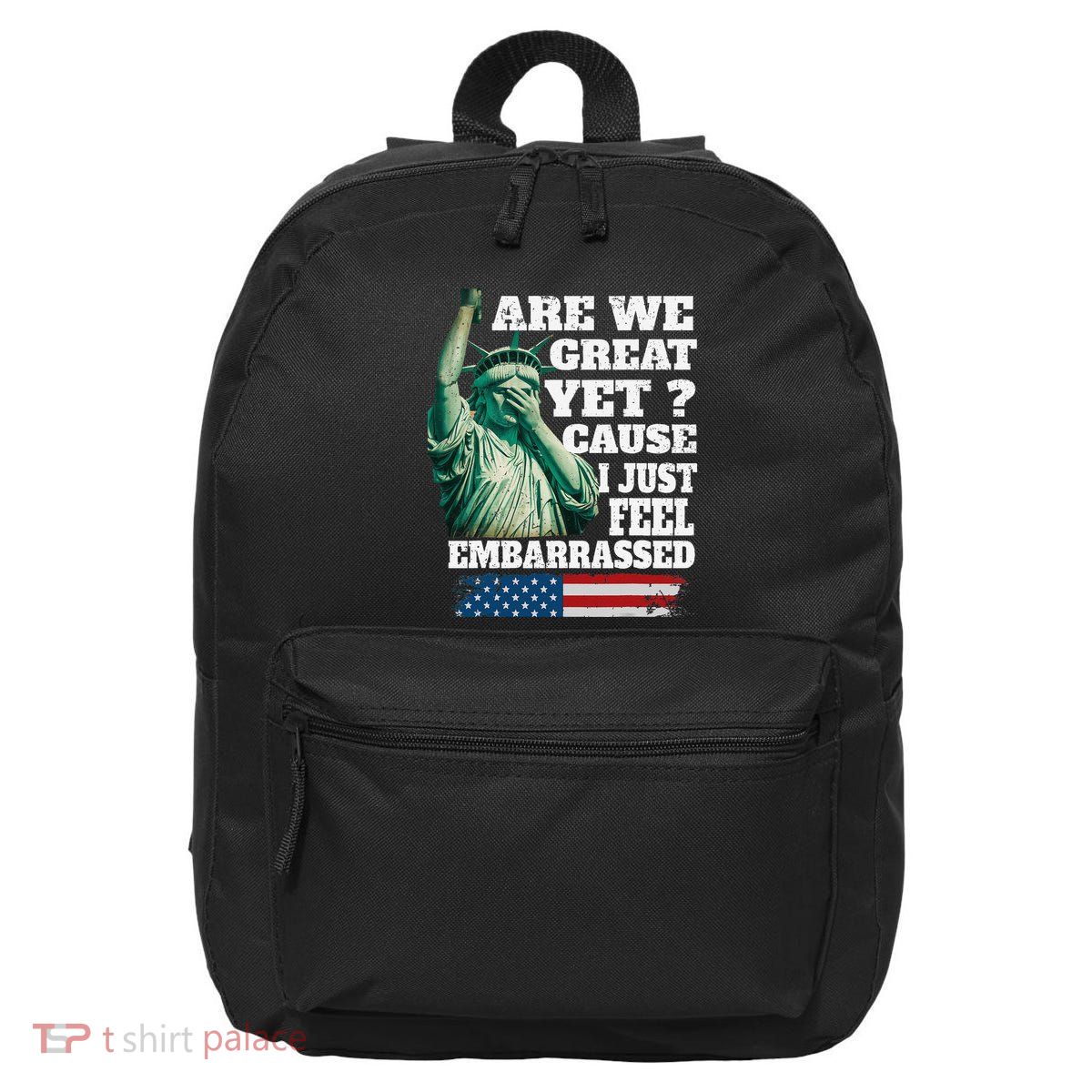 Are We Great Yet Cause I Just Feel Embarrassed 16 in Basic Backpack