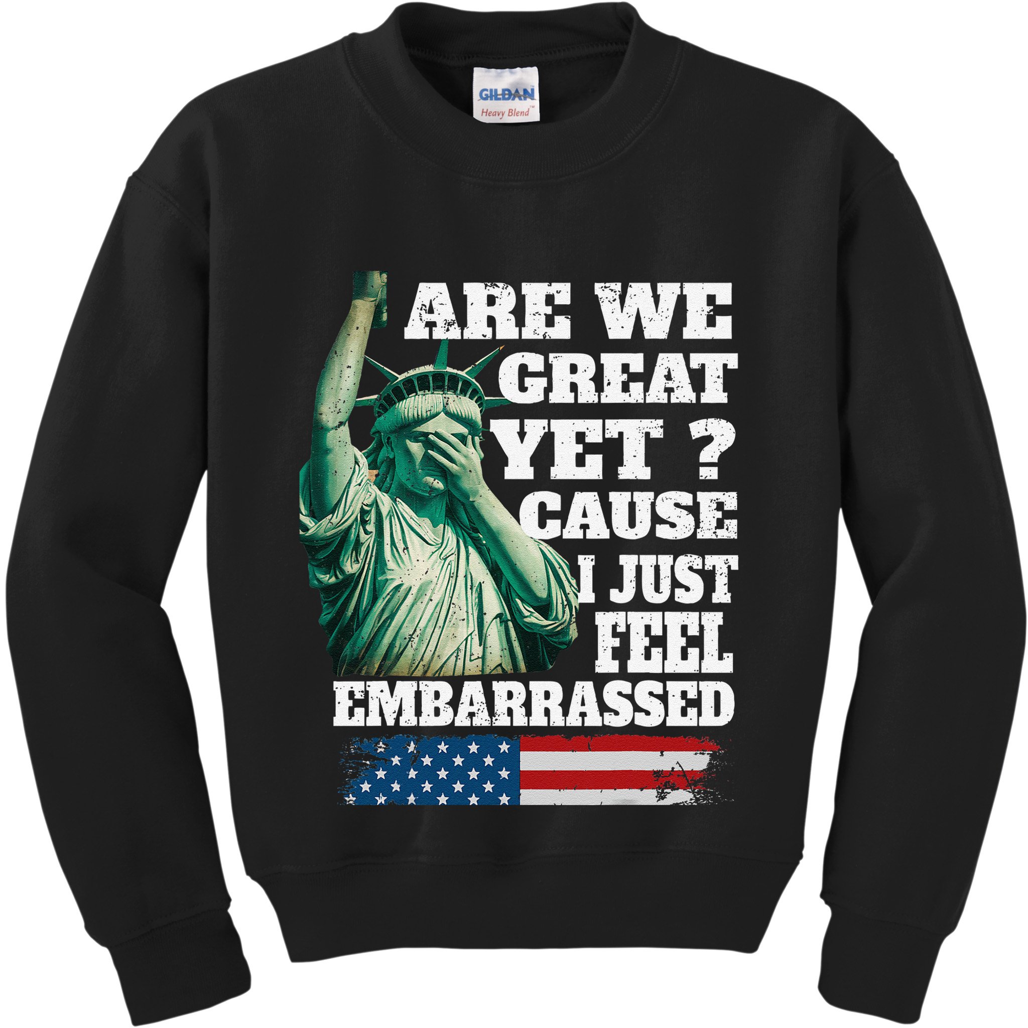Are We Great Yet Cause I Just Feel Embarrassed Kids Sweatshirt