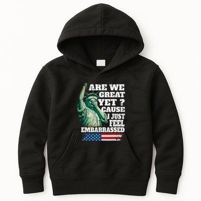 Are We Great Yet Cause I Just Feel Embarrassed Kids Hoodie