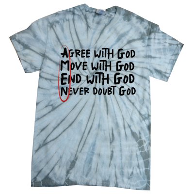 Agree With God Move With God End With God Never Doubt God Tie-Dye T-Shirt