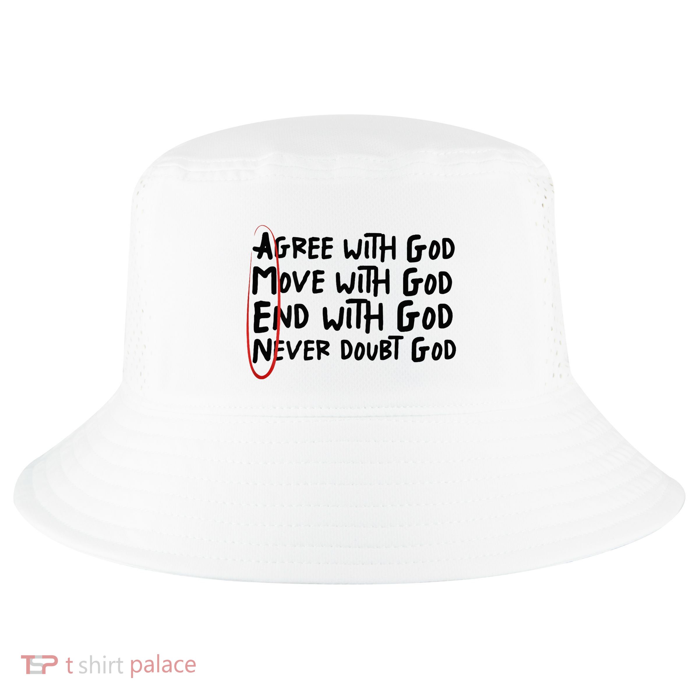 Agree With God Move With God End With God Never Doubt God Cool Comfort Performance Bucket Hat