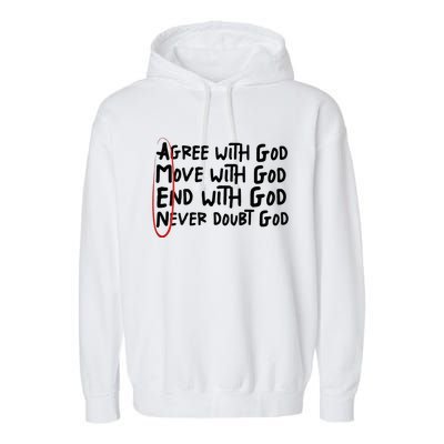 Agree With God Move With God End With God Never Doubt God Garment-Dyed Fleece Hoodie