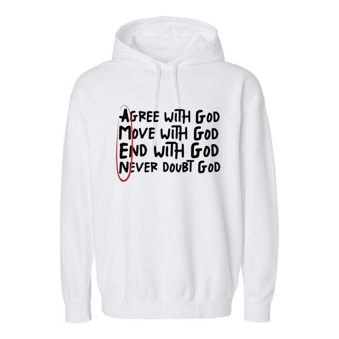 Agree With God Move With God End With God Never Doubt God Garment-Dyed Fleece Hoodie