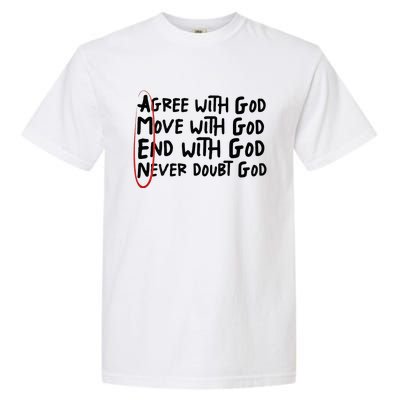 Agree With God Move With God End With God Never Doubt God Garment-Dyed Heavyweight T-Shirt