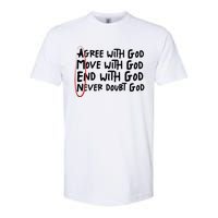 Agree With God Move With God End With God Never Doubt God Softstyle CVC T-Shirt