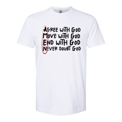 Agree With God Move With God End With God Never Doubt God Softstyle® CVC T-Shirt