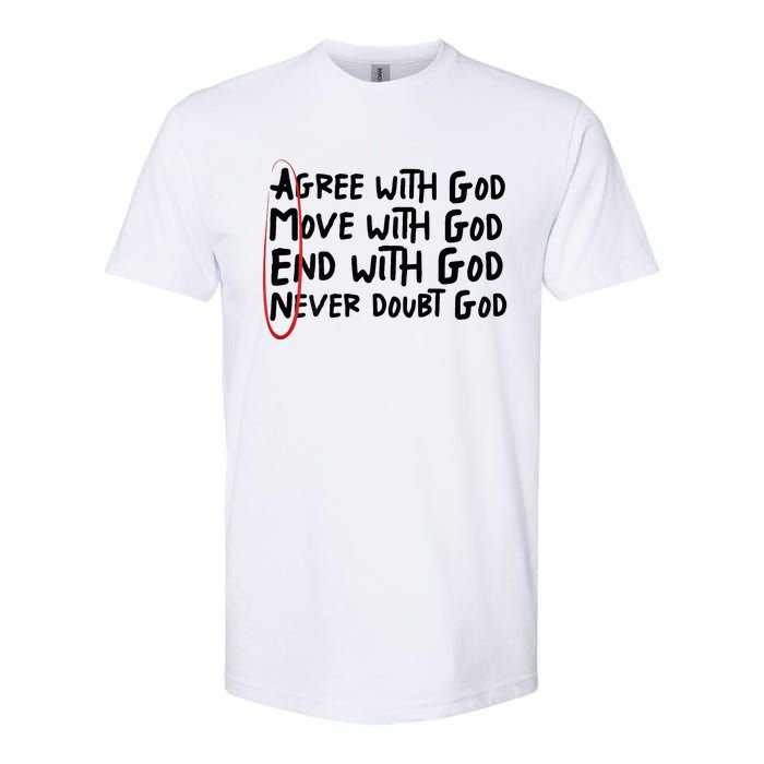 Agree With God Move With God End With God Never Doubt God Softstyle CVC T-Shirt