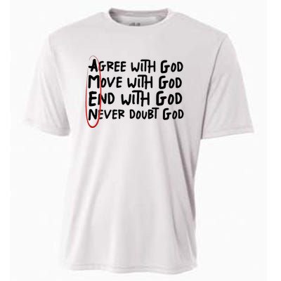 Agree With God Move With God End With God Never Doubt God Cooling Performance Crew T-Shirt