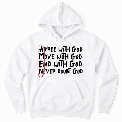 Agree With God Move With God End With God Never Doubt God Hoodie