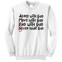 Agree With God Move With God End With God Never Doubt God Sweatshirt