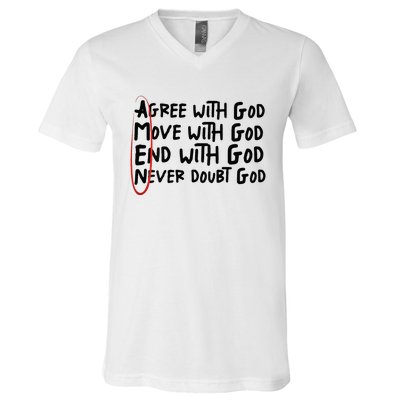 Agree With God Move With God End With God Never Doubt God V-Neck T-Shirt