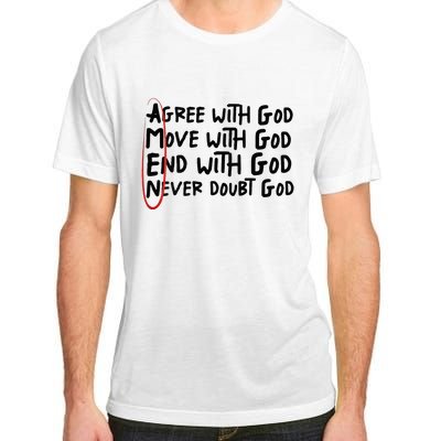 Agree With God Move With God End With God Never Doubt God Adult ChromaSoft Performance T-Shirt