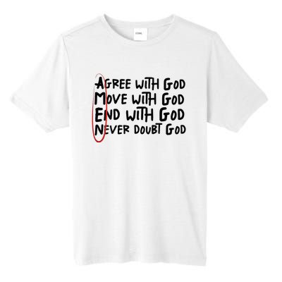 Agree With God Move With God End With God Never Doubt God Tall Fusion ChromaSoft Performance T-Shirt