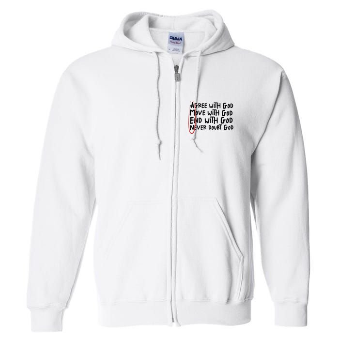 Agree With God Move With God End With God Never Doubt God Full Zip Hoodie