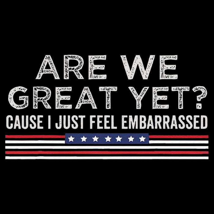 Are We Great Yet Cause I Just Feel Embarrassed Impact Tech Backpack