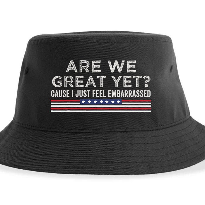 Are We Great Yet Cause I Just Feel Embarrassed Sustainable Bucket Hat