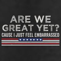 Are We Great Yet Cause I Just Feel Embarrassed Adult Drive Performance Visor