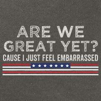 Are We Great Yet Cause I Just Feel Embarrassed Cotton Canvas Backpack