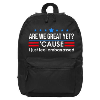 Are We Great Yet Cause I Just Feel Embarrassed 16 in Basic Backpack
