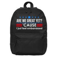 Are We Great Yet Cause I Just Feel Embarrassed 16 in Basic Backpack