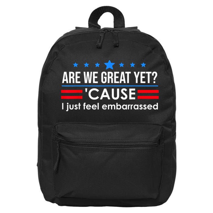 Are We Great Yet Cause I Just Feel Embarrassed 16 in Basic Backpack